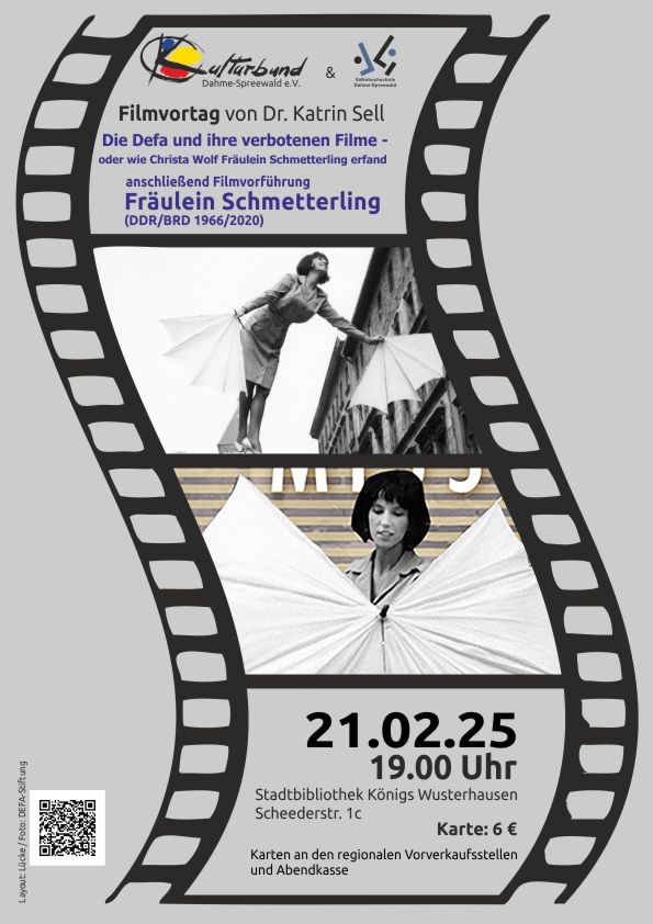 Zu sehen ist das Ankündigungsplakat zum Filmvortrag von Dr. Katrin Sell - Die Defa und Ihre verbotenen Filme, mit anschließender Filmvorführung "Fräulein Schmetterling". Zu sehen ist das Ankündigungsplakat zum Filmvortrag von Dr. Katrin Sell - Die Defa und Ihre verbotenen Filme, mit anschließender Filmvorführung "Fräulein Schmetterling".